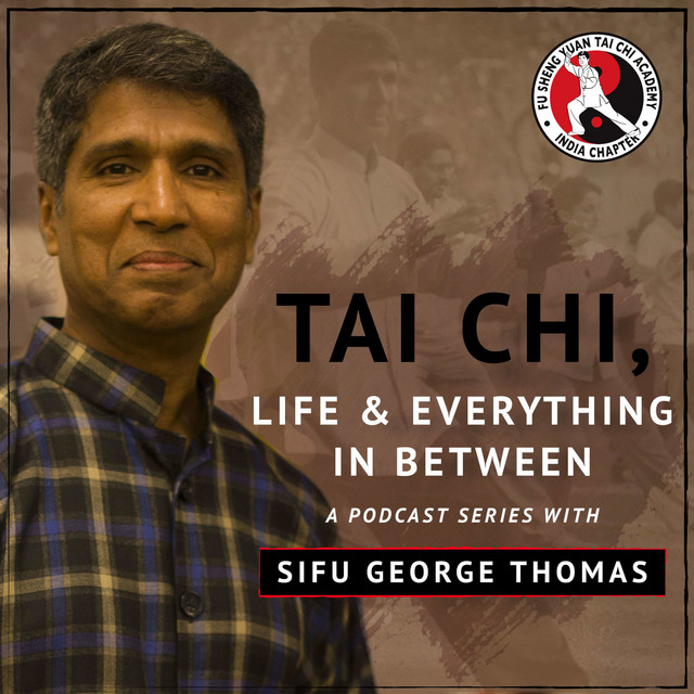 Tai Chi, Life & Everything in Between | Podcast on Spotify