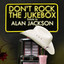 Don't Rock the Jukebox - Salute to Alan Jackson Albumcover