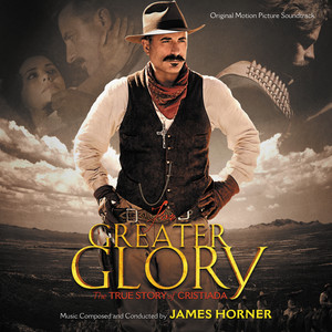 For Greater Glory: The True Story Of Cristiada (Original Motion Picture Soundtrack) album