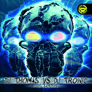 Dj Thomas Vs Dj Tronic Feat Sacrifice