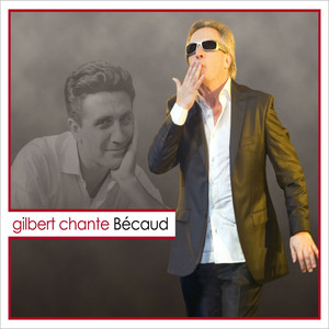 Gilbert chante Bécaud cover