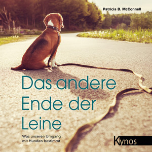 Das andere Ende der Leine (Was unseren Umgang mit Hunden bestimmt)
