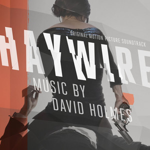 Haywire (Original Motion Picture Soundtrack) album