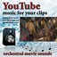Youtube - Music for Your Clips (Orchestral Movie Sounds) Albumcover