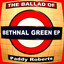 The Ballad of Bethnal Green EP Albumcover