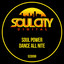 Dance all nite Soul Power