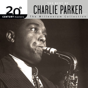 20th Century Masters: The Millennium Collection - The Best Of Charlie Parker album