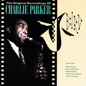 Bird: The Original Recordings Of Charlie Parker album