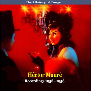 The History of Tango / Héctor Mauré / Recordings 1956-1958 Albumcover