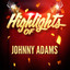Highlights of Johnny Adams cover