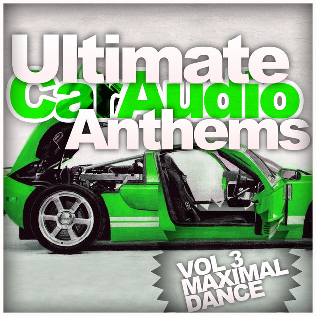Ultimate Car Audio Anthems, Vol. 3: Maximal Dance Albumcover