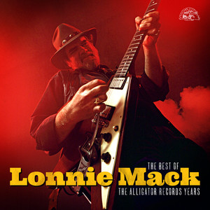 The Best Of Lonnie Mack - The Alligator Records Years cover