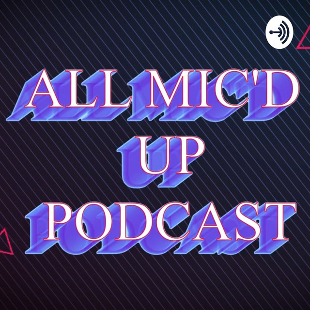All Mic'd Up | Podcast on Spotify