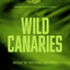 Wild Canaries (Original Motion Picture Soundtrack) Albumcover