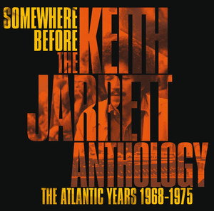 Somewhere Before: The Keith Jarrett Anthology The Atlantic Years 1968-1975 album