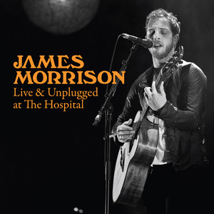 James Morrison – Live & Unplugged At The Hospital album