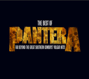 The Best of Pantera: Far Beyond the Great Southern Cowboys' Vulgar Hits! album