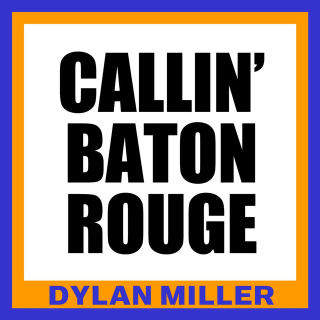 Callin Baton Rouge By Dylan Miller On Spotify