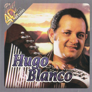 40 Años 40 Exitos de Hugo Blanco cover