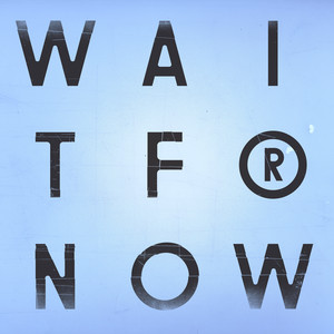 Wait For Now cover