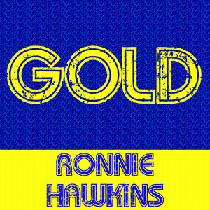 Gold: Ronnie Hawkins cover