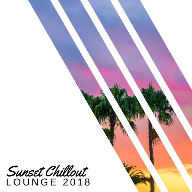 Sunset Chillout Lounge: 2018