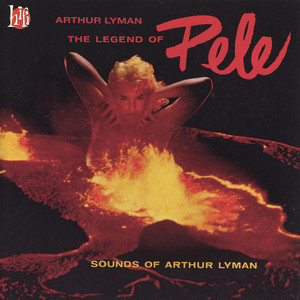 Legend Of Pele: Sounds Of Arthur Lyman album