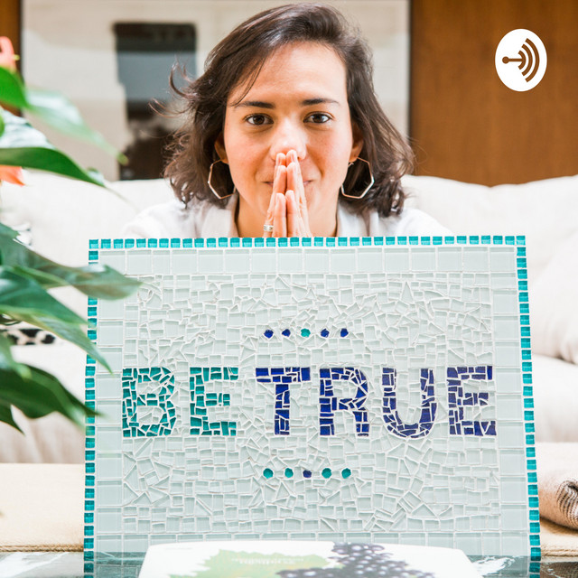 BE TRUE ART | Podcast on Spotify