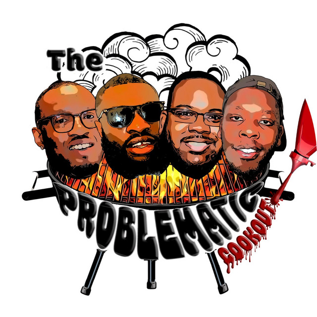 The Problematic Cookout Podcast | Podcast on Spotify