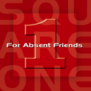 For Absent Friends