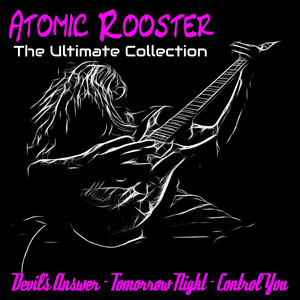 Atomic Rooster: The Ultimate Collection album