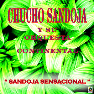 Chucho Sandoja Y Su Orquesta Continental