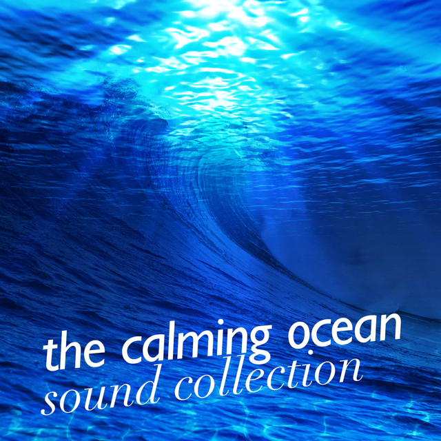 The Calming Ocean Sound Collection Albumcover