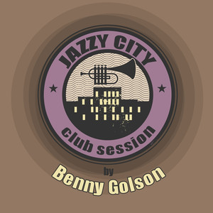 JAZZY CITY - Club Session by Benny Golson album