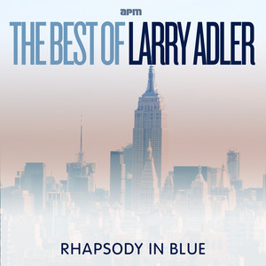 Rhapsody In Blue - The Best Of Larry Adler album