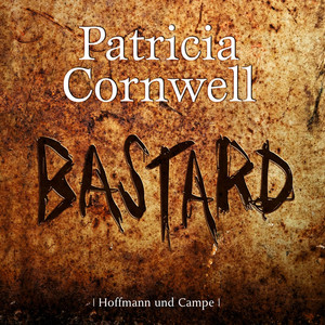 Kay Scarpetta, Folge 18: Bastard (Gekürzt) Audiobook