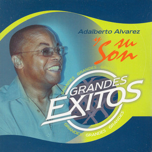 Adalberto Alvarez Y Su Son - Grandes Exitos (Adalberto Alvarez Greatest Hits) album