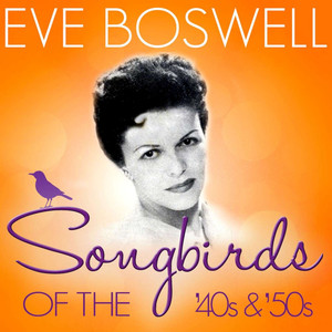 Songbirds of the 40's & 50's - Eve Boswell album