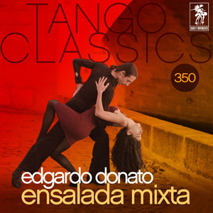 Tango Classics 350: Ensalada Mixta (Historical Recordings) album