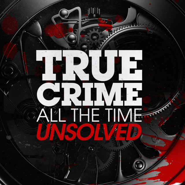 true-crime-all-the-time-unsolved-podcast-on-spotify