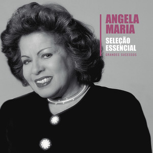 Seleção Essencial - Grandes Sucessos - Ângela Maria album