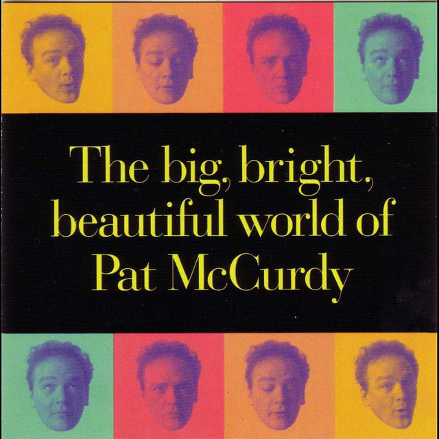 The Big, Bright, Beautiful World Of Pat Mccurdy cover