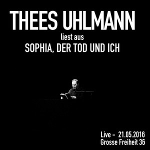Sophia, der Tod und ich (Live - 21.05.2016, Grosse Freiheit 36) album
