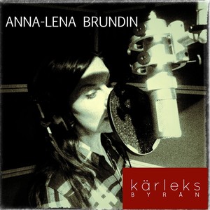 Anna-Lena Brundin & K&auml;rleksbyr&aring;n