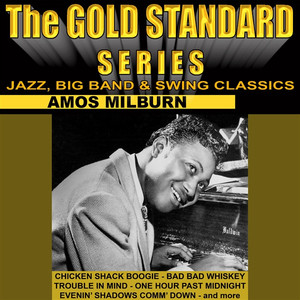 The Gold Standard Series, Jazz, Big Band & Swing Classics - Amos Milburn album