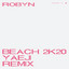 Beach 2k20 (Yaeji Remix) Robyn