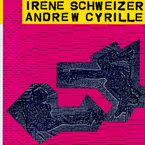 Irène Schweizer & Andrew Cyrille album