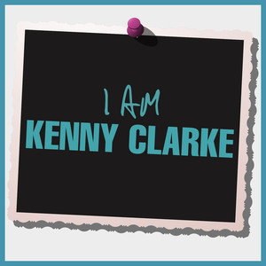 I Am Kenny Clarke album