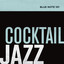 Blue Note 101: Cocktail Jazz cover