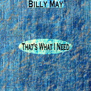 That's What I Need (Remastered) album